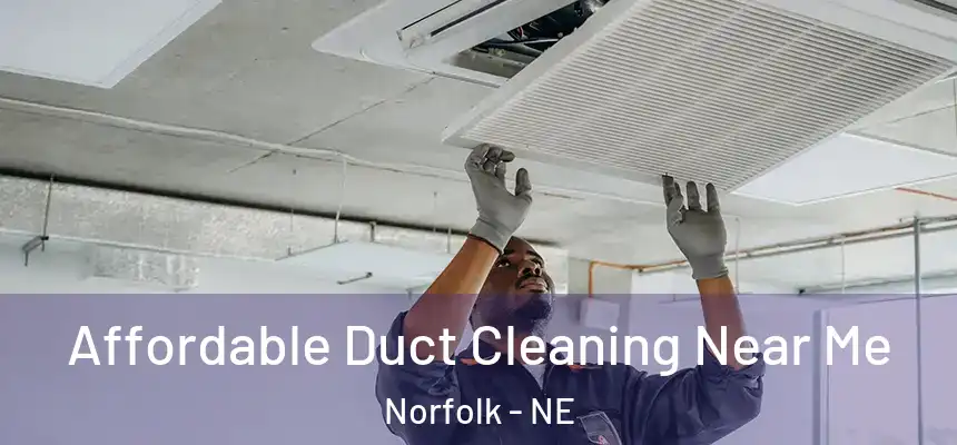 Affordable Duct Cleaning Near Me Norfolk - NE