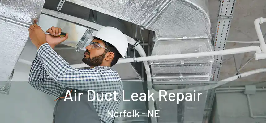  Air Duct Leak Repair Norfolk - NE