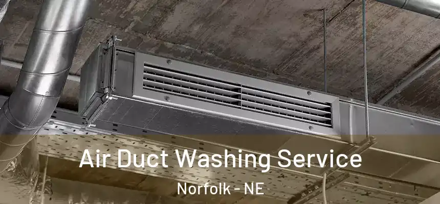 Air Duct Washing Service Norfolk - NE