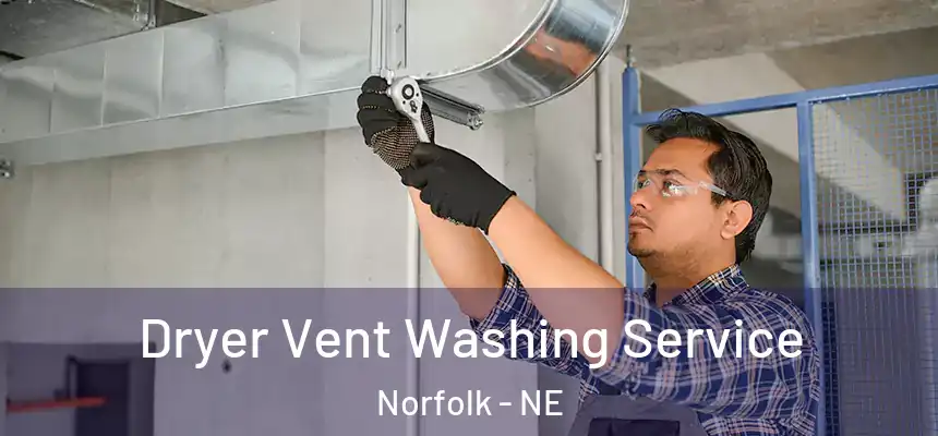  Dryer Vent Washing Service Norfolk - NE