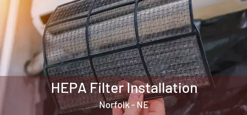  HEPA Filter Installation Norfolk - NE