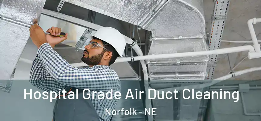  Hospital Grade Air Duct Cleaning Norfolk - NE