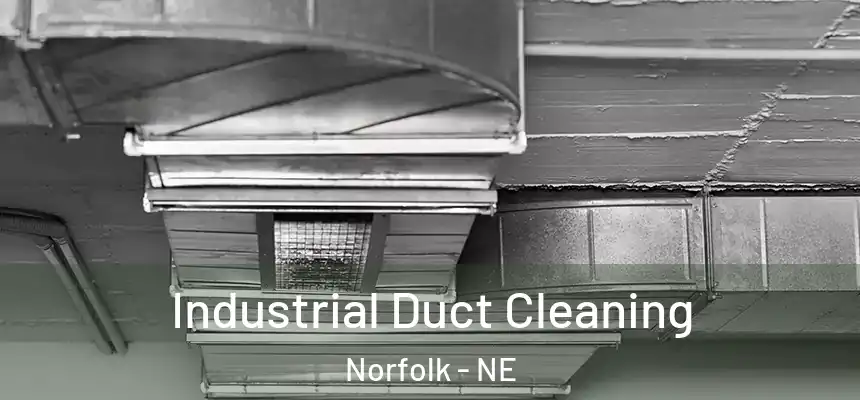 Industrial Duct Cleaning Norfolk - NE