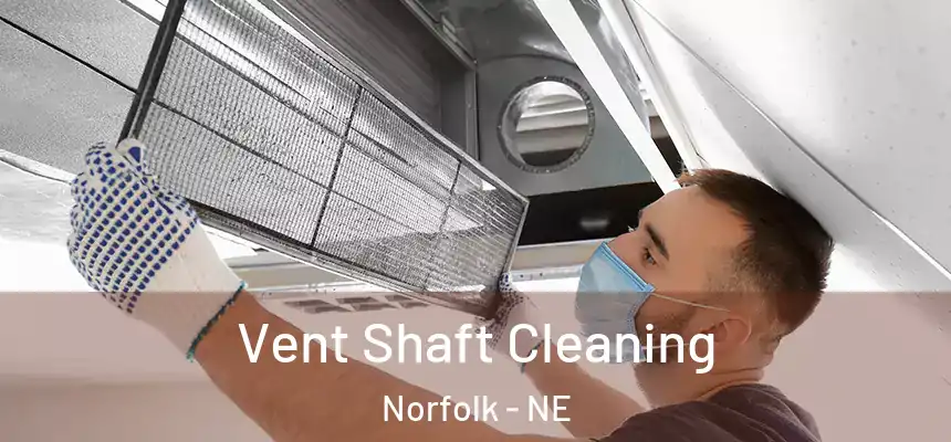 Vent Shaft Cleaning Norfolk - NE