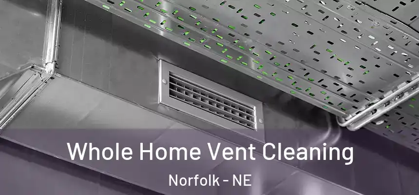  Whole Home Vent Cleaning Norfolk - NE